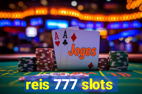 reis 777 slots